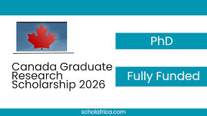 Canada Graduate Research Scholarships 2026