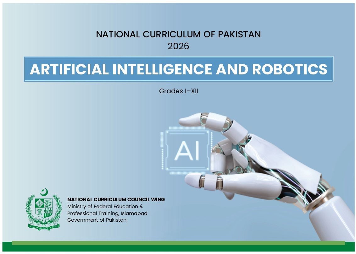 قومی نصاب کونسل نے جماعت اول تا بارہویں تک مصنوعی ذہانت اور روبوٹکس کا نصاب نافذ العمل کر دیا