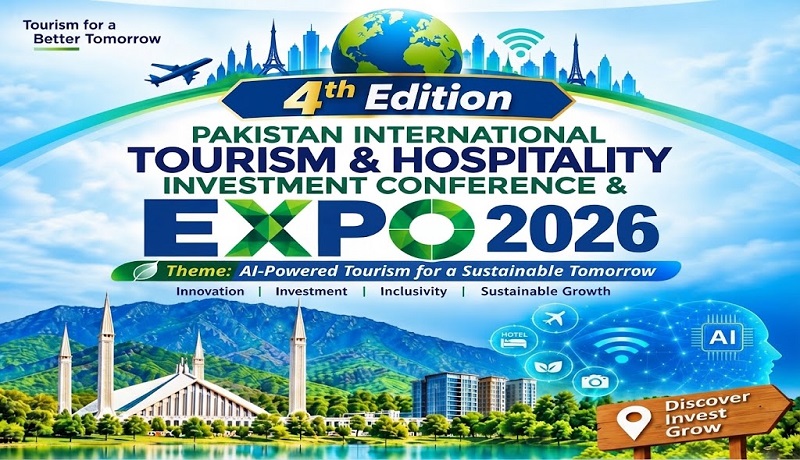 پاکستان انٹرنیشنل ٹورازم اینڈ ہاسپیٹیلٹی انویسٹمنٹ کانفرنس اینڈ ایکسپو 2026 کا چوتھا ایڈیشن 10 اکتوبر کو ہوگا
